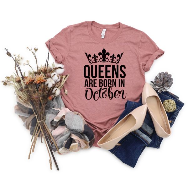 Queens Are Born In October Birthday Shirt