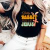 Rabbit Easter Is For Jesus Shirt