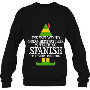 Spread Christmas Cheer Teaching Spanish Teacher Elf Sweatshirt