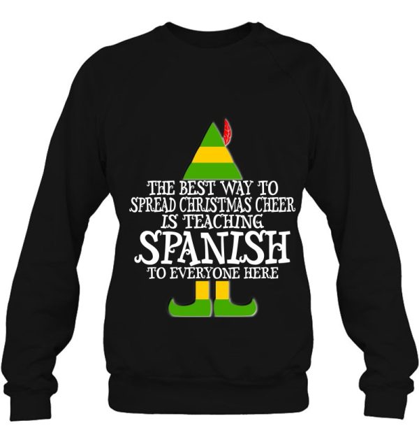 Spread Christmas Cheer Teaching Spanish Teacher Elf Sweatshirt