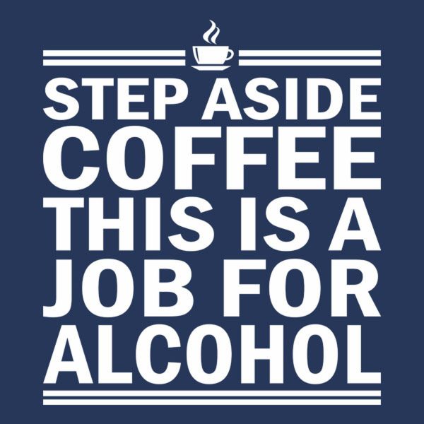 Step aside coffee – T-shirt