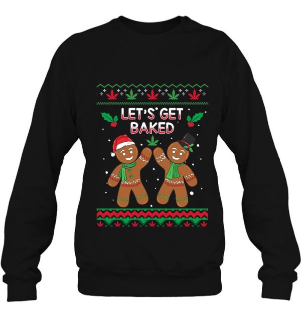 Stoner Christmas Ugly Let’s Get Baked Weed Gift Sweatshirt