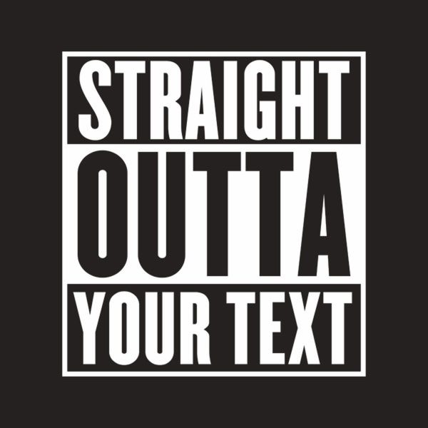 Straight outta – Custom T-shirt