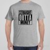 Straight outta money – T-shirt