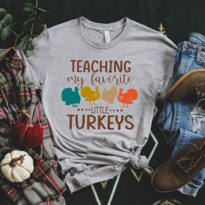 Teaching My Favorite Little Turkeys Teacher Thanksgiving Shirt