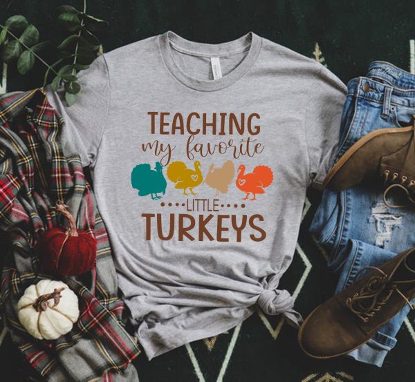 Teaching My Favorite Little Turkeys Teacher Thanksgiving Shirt