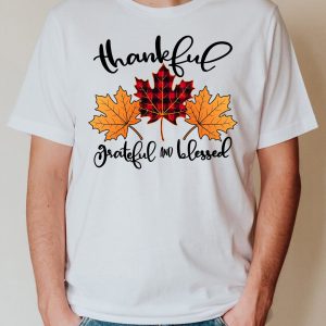 Thankful Grateful Blessed Shirt Thanksgiving Family Gift Shirts