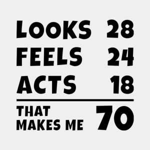That makes me 70 - T-shirt 1 That makes me 70 T shirt 2