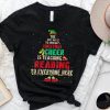 The Best Way To Spread Christmas Cheer Is Teaching Reading Everyone Here Shirt