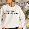 The One Where It&rsquo;s Friends Christmas Sweatshirt