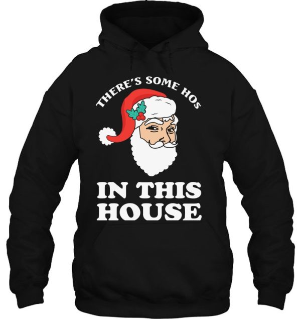 There’s Some Hos In The House Christmas Essential Hoodie