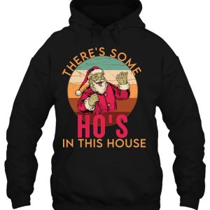 There’s Some Hos In This House Christmas Santa Claus Hoodie