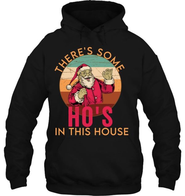 There’s Some Hos In This House Christmas Santa Claus Hoodie