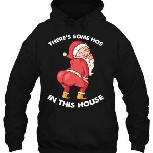 There’s Some Hos In This House Funny Christmas Santa Claus Hoodie