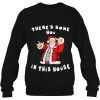There’s Some Hos In This House Funny Christmas Santa Claus Pullover Shirts