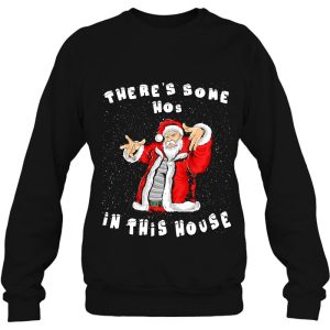 There’s Some Hos In This House Funny Christmas Santa Claus Pullover Shirts