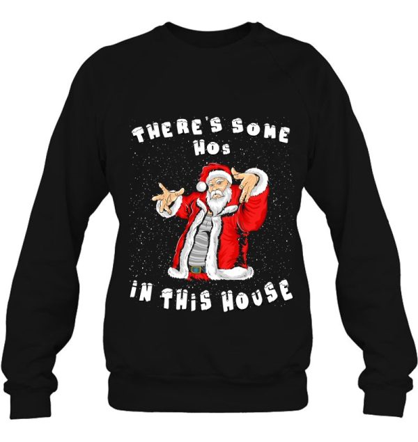 There’s Some Hos In This House Funny Christmas Santa Claus Pullover Shirts