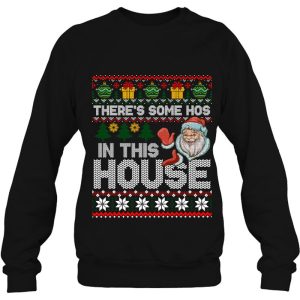 There’s Some Hos In This House Funny Christmas Santa Claus Sweatshirt