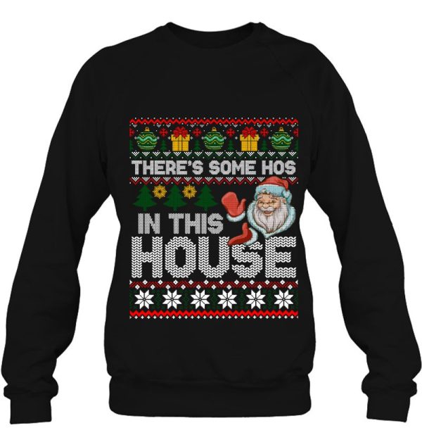 There’s Some Hos In This House Funny Christmas Santa Claus Sweatshirt