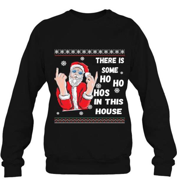 There’s Some Hos In This House Funny Christmas Santa Ugly Shirts