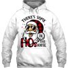There&rsquo;s Some Hos In This House Funny Santa Claus Christmas Hoodie