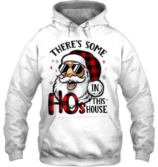 There’s Some Hos In This House Funny Santa Claus Christmas Hoodie