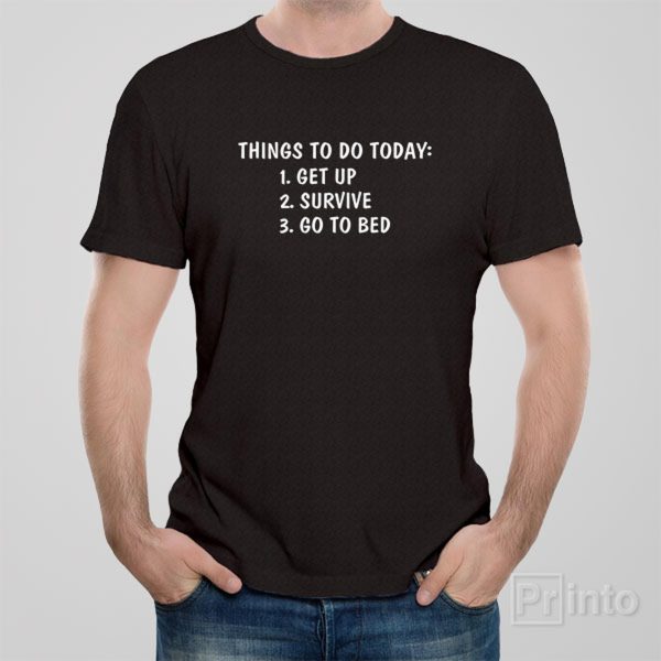 Things to do today – T-shirt