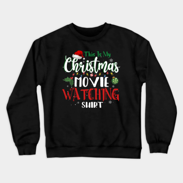 This Is My Christmas Movie Watching I Love Film Xmas Plans Sweatshirt