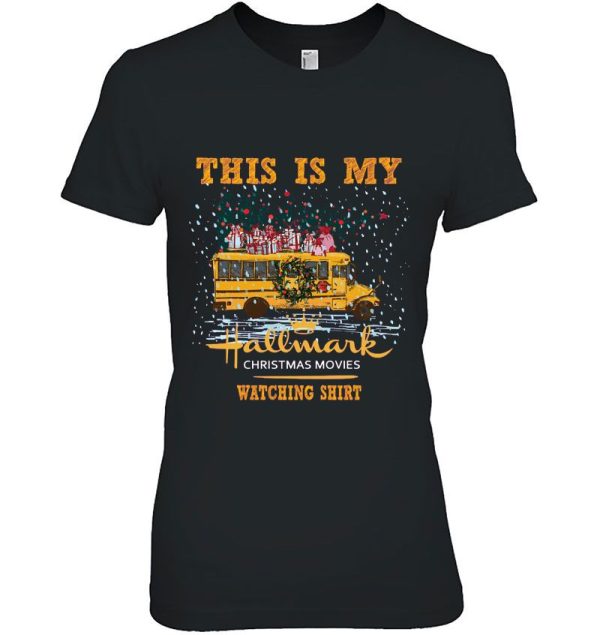 This Is My Hallmark Christmas Movies Watching School Bus Driver Shirt