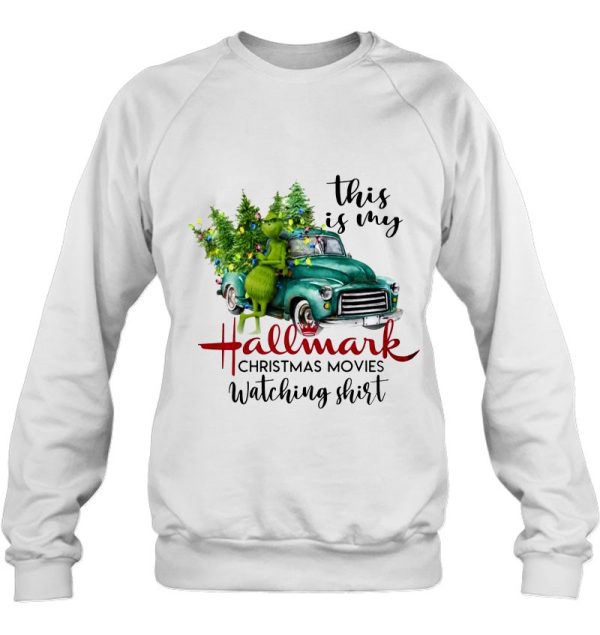 This Is My Hallmark Christmas Movies Watching Shirt Grinch Green Truck