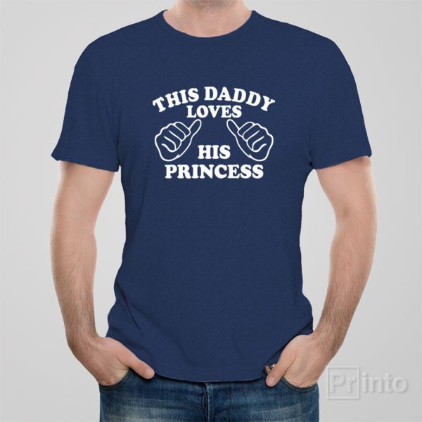This daddy loves his princess – T-shirt