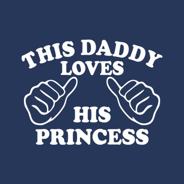 This daddy loves his princess – T-shirt