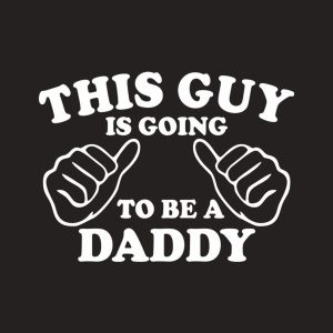This guy is going to be a Daddy - T-shirt 1 This guy is going to be a Daddy T shirt 2
