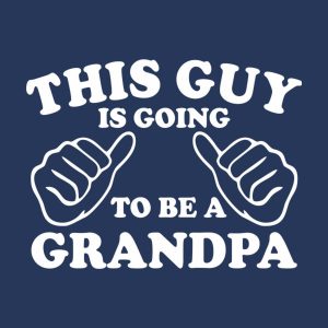 This guy is going to be a Grandpa - T-shirt 1 This guy is going to be a Grandpa T shirt 2
