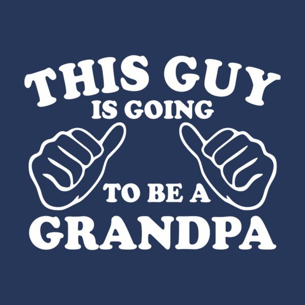This guy is going to be a Grandpa – T-shirt