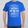 This is what an awesome aunty looks like – T-shirt