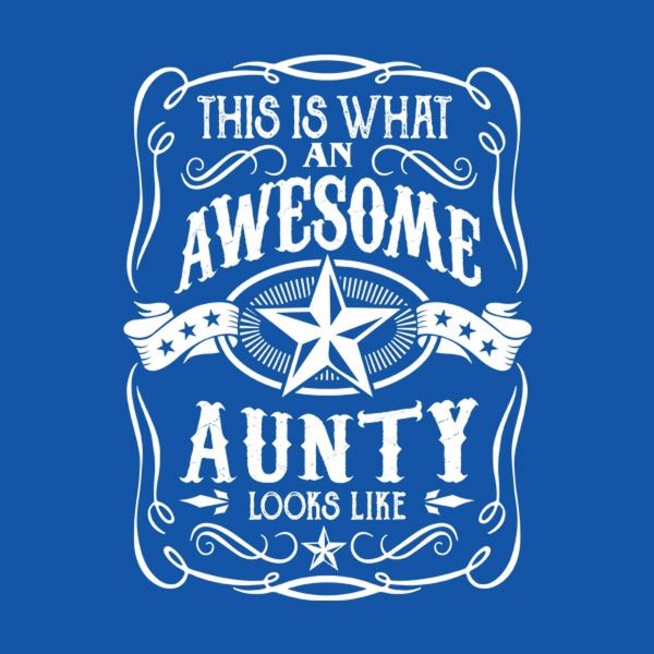 This is what an awesome aunty looks like – T-shirt