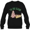 Tis The Season Little Debbie Christmas Tree Cakes Sweatshirt
