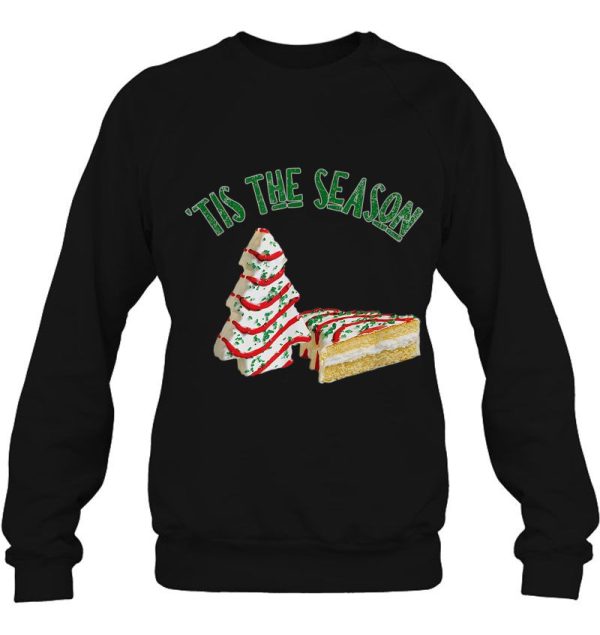 Tis The Season Little Debbie Christmas Tree Cakes Sweatshirt