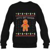 Ugly Christmas Sweater Let’s Get Baked Gingerbread Weed Sweatshirt