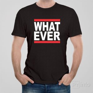 WHAT EVER 1