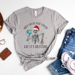 When You’re Dead Inside But It’s Christmas Season Funny Shirt