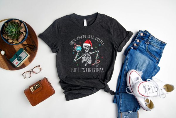 When You’re Dead Inside But It’s Christmas Season Funny Shirt