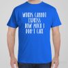 Words cannot express – T-shirt