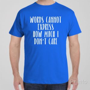 Words cannot express – T-shirt