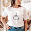 You Give Me The Kind T-shirt Gift For Couple