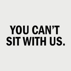 You cant sit with us 2