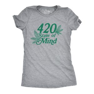 Womens 420 State Of Mind T Shirt Funny Weed Pot Leaf Smoke Tee For Ladies Womens 420 State Of Mind T Shirt Funny Weed Pot Leaf Smoke Tee For Ladies