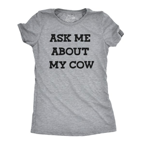 Womens Ask Me About My Cow Funny Farm Animal Dairy Flip Up T shirt