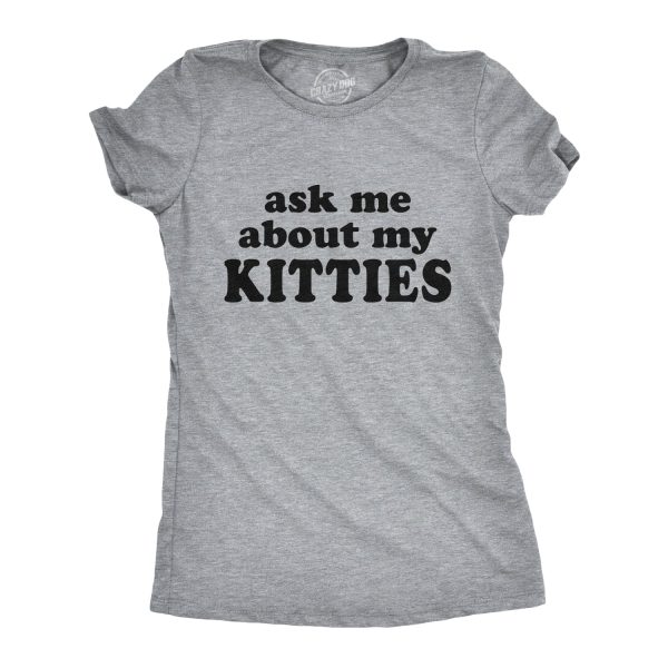 Womens Ask Me About My Kitties Flip T shirt Funny Face Cat Mom Gift Cool Tee